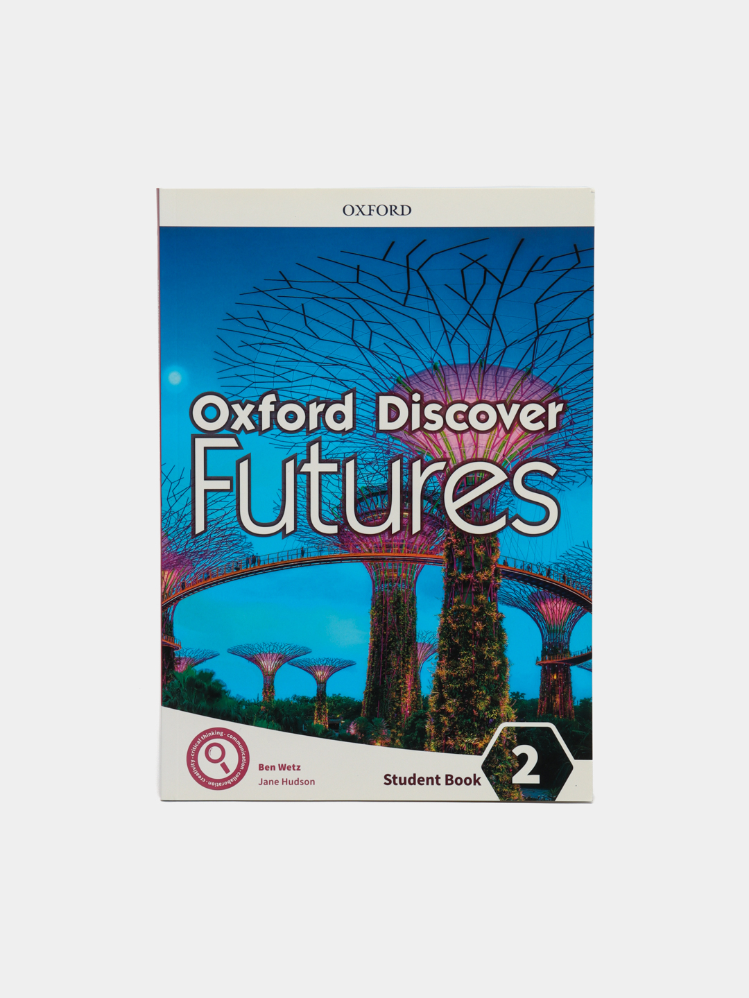 Oxford Discover Futures. Level 2. Student Book, Ben Wetz, Jane Hudson  купить по низким ценам в интернет-магазине Uzum (189897)