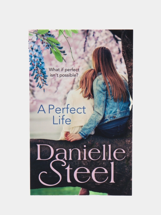 A Perfect Life, Danielle Steel - 