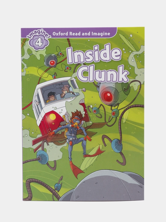 Oxford Read and Imagine. Level 4. Inside Clunk with Audio Download, Paul Shipton - 