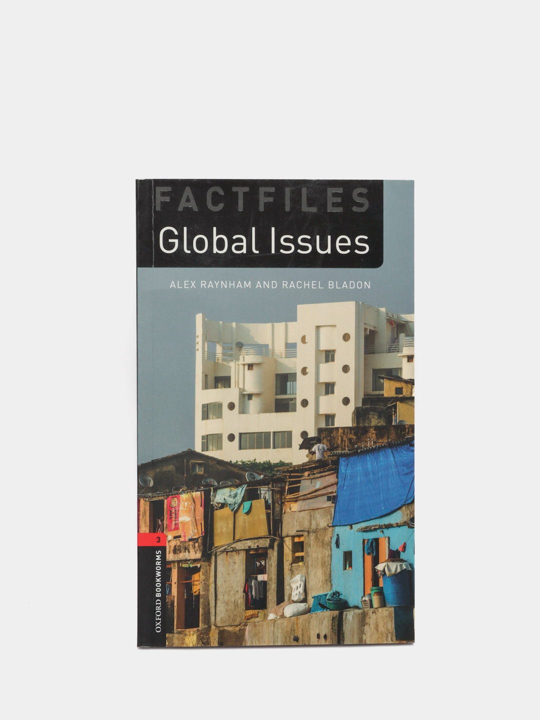 Oxford Bookworms Fact File Level 3. Global Issues, Rachel Bladon