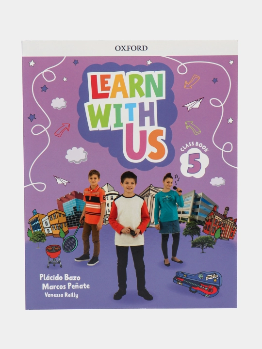 Learn with Us!. Level 5. Class Book, Plcideo Bazo, Marcus Peate, Vanessa Reilly - 