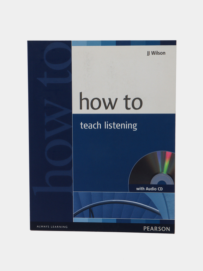How to Teach Listening. 1st Edition, J. J. Wilson - 