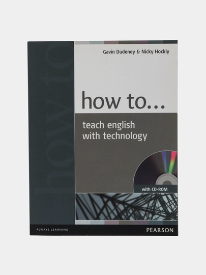 How to. Teach English with Technology Book and CD-ROM Pack, Gavin Dudeney, Nicky Hockly - 