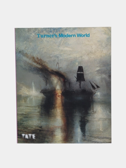 Turner's Modern World, David Blayney Brown, Amy Concannon, Sam Smiles - 