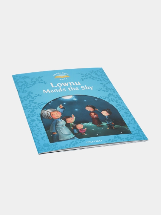 Classic Tales. Level 1. Lownu Mends the Sky with Audio Download, Sue Arengo