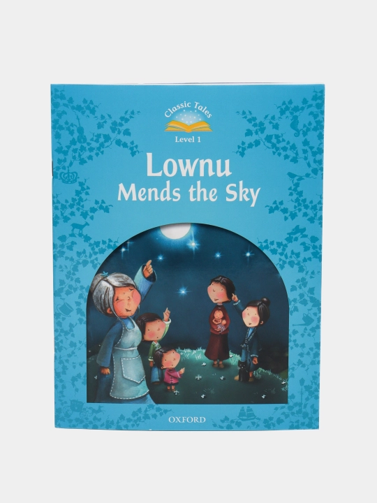 Classic Tales. Level 1. Lownu Mends the Sky with Audio Download, Sue Arengo - 