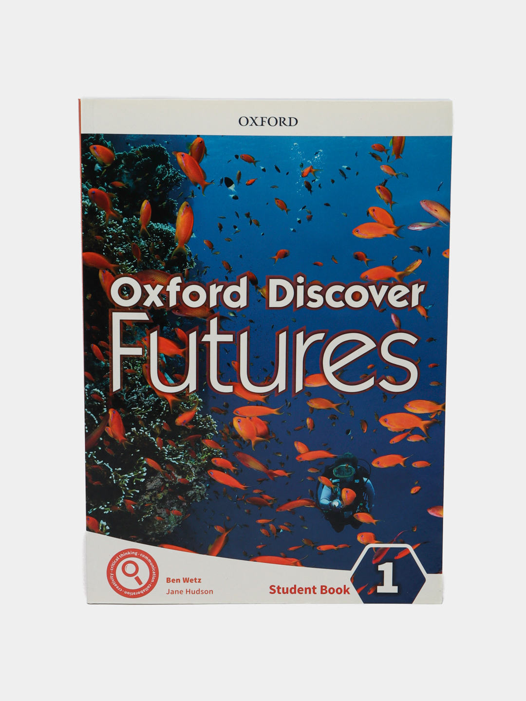 Oxford Discover Futures. Level 1. Student Book, Wetz Ben, Jane Hudson  купить по низким ценам в интернет-магазине Uzum (190361)