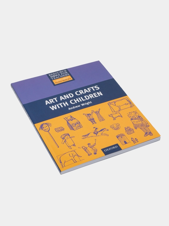 Resource Books for Primary Teachers: Art and Crafts with Children, Andrew Wright