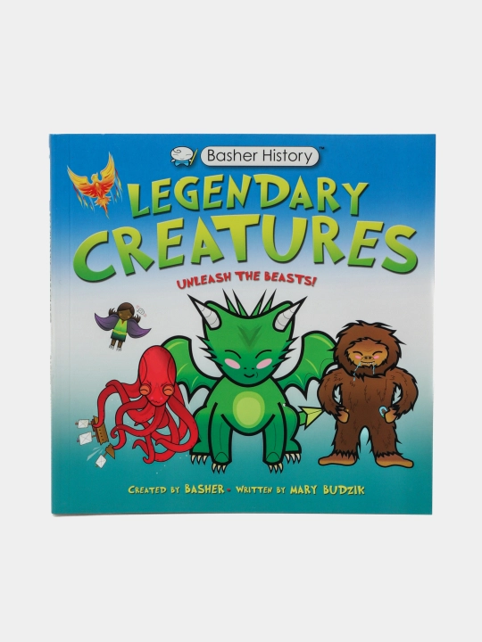 Basher History: Legendary Creatures, Mary Budzik - 