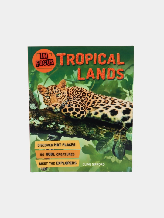 In Focus: Tropical Lands, Clive Gifford - 