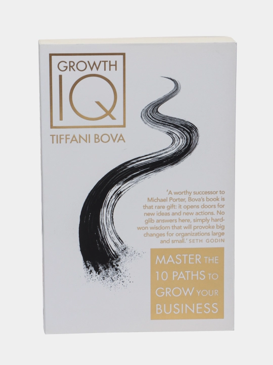 Growth IQ: Master the 10 Paths to Grow Your Business, Bova Tiffani - 
