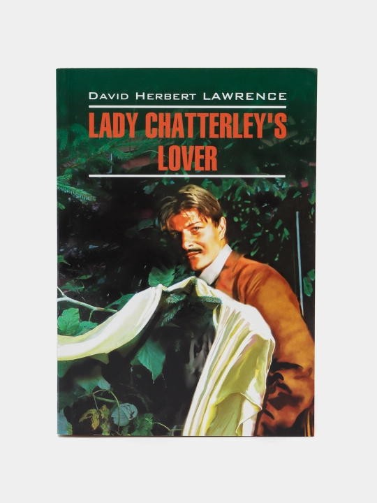 David Herbert Lawrence — Lady Chatterley's Lover | Легендарный роман о любви и свободе - 
