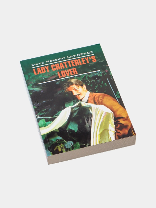 David Herbert Lawrence — Lady Chatterley's Lover | Легендарный роман о любви и свободе