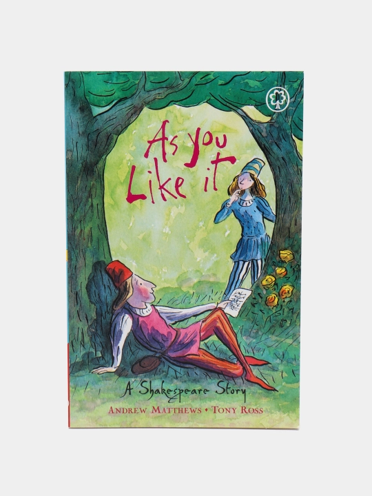 A Shakespeare Story: As You Like It, Andrew Matthews - 