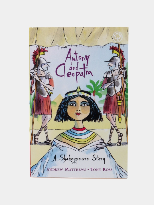 A Shakespeare Story: Antony and Cleopatra, Andrew Matthews - 