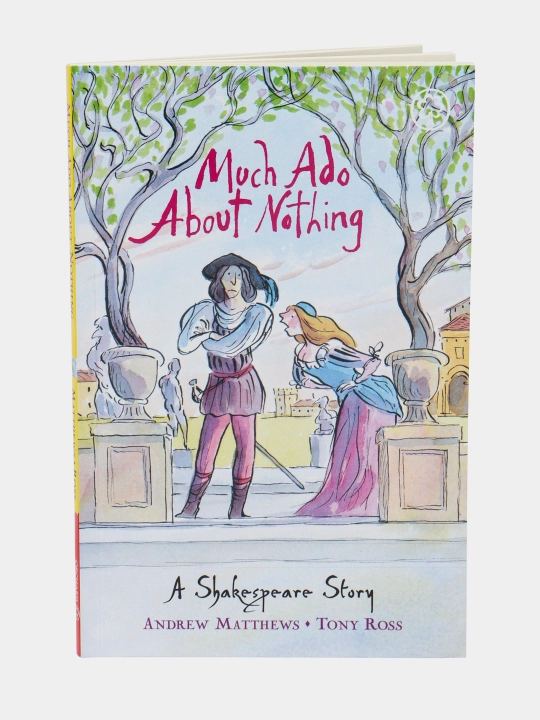 A Shakespeare Story: Much Ado About Noth, Andrew Matthews - 