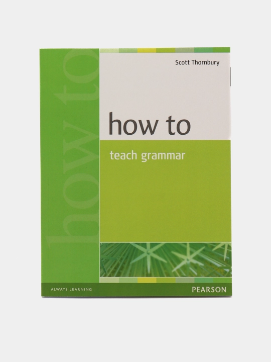 How to Teach Grammar 1st Edition, Scott Thornbury - 