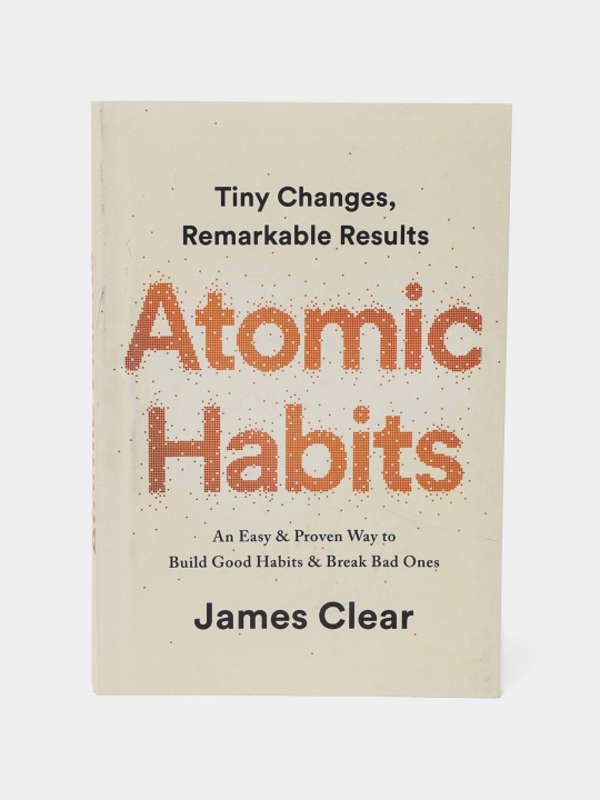 Atomic Habits, Джеймс Клир - 
