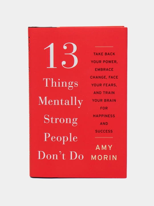 13 Things Mentally Strong People Don't Do, Emi Morin