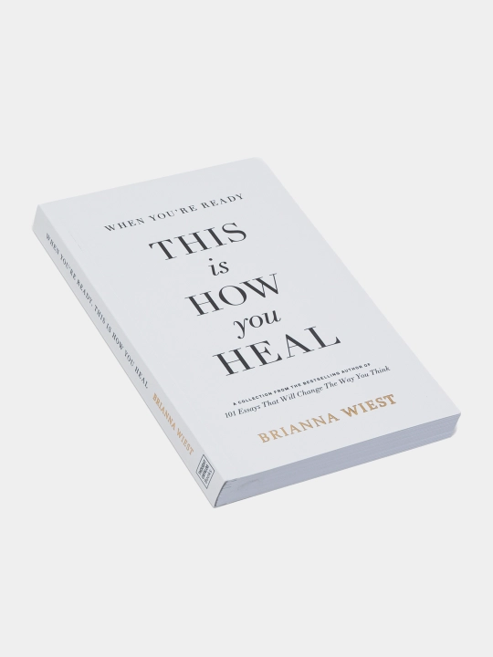 When you're ready, This is now you heal, Brianna Wiest