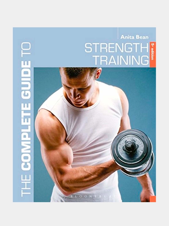 The Complete Guide to Strength Traning 5ed, Anita Bean - 
