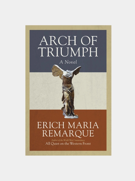 Erich Maria Remarque. Arch of Triumph - 