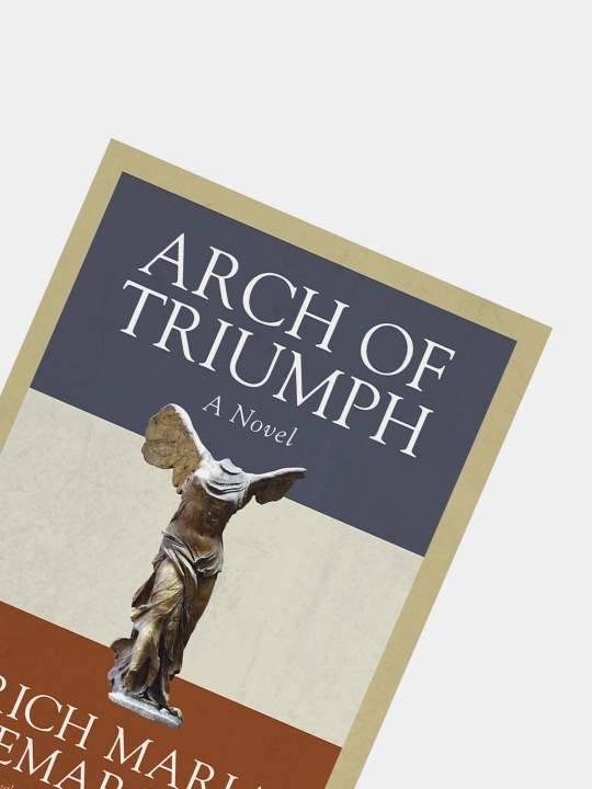 Erich Maria Remarque. Arch of Triumph