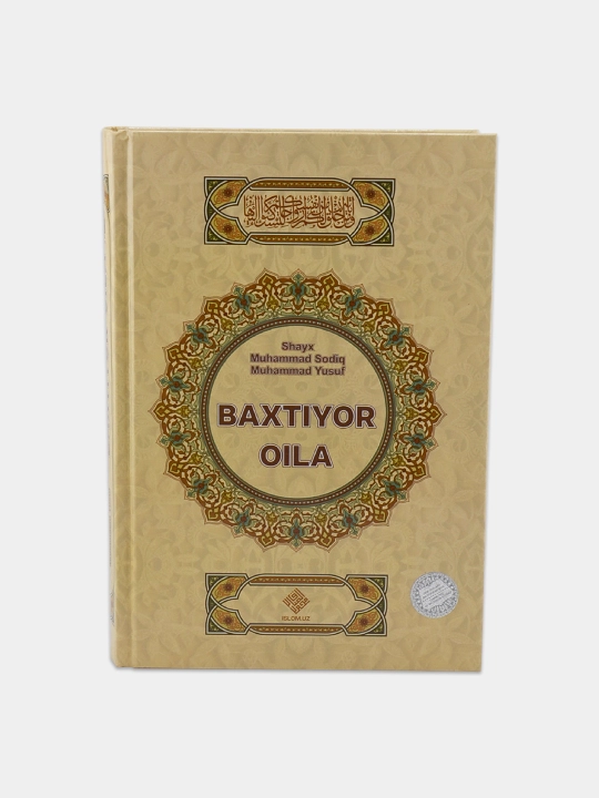 Бахтиёр оила ва Бахтли оила — оилавий муносабатлар, никоҳ ва тарбия