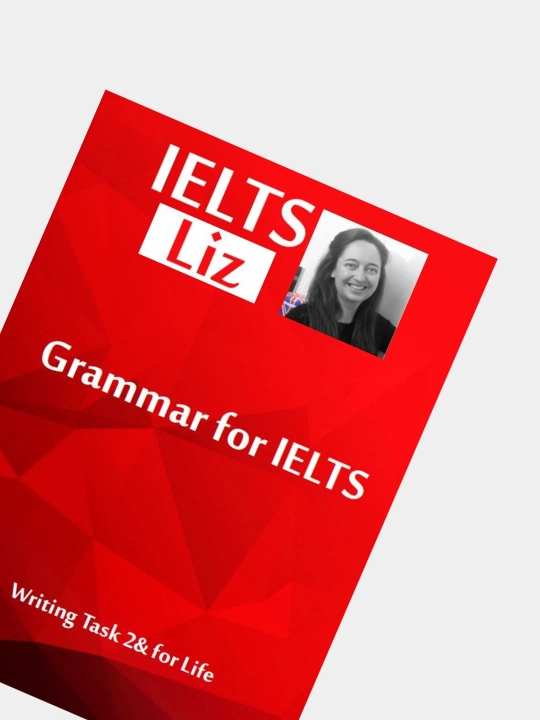 IELTS Liz, Grammar for IELTS Writing Task 2