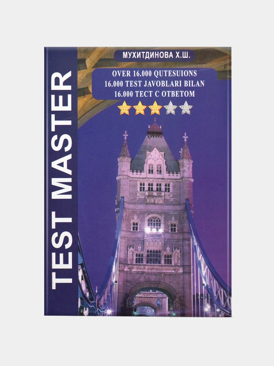 Test Master — Muhitdinova X. Sh., 16000 dan ortiq ingliz tili savollari, javoblar bilan
