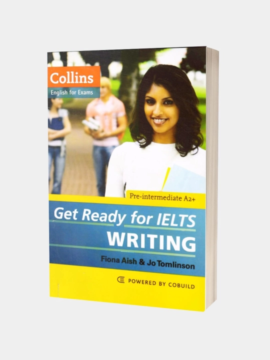 Collins Get Ready for IELTS Writing — Fiona Aish va Jo Tomlinson, A2+