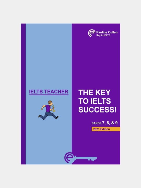 The Key To IELTS Success 2021 by Pauline Cullen, Bands 7-9 - 