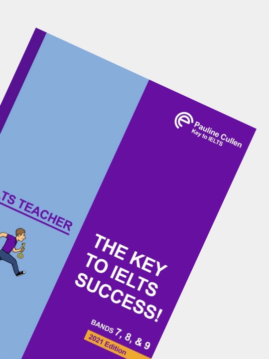 The Key To IELTS Success 2021 by Pauline Cullen, Bands 7-9