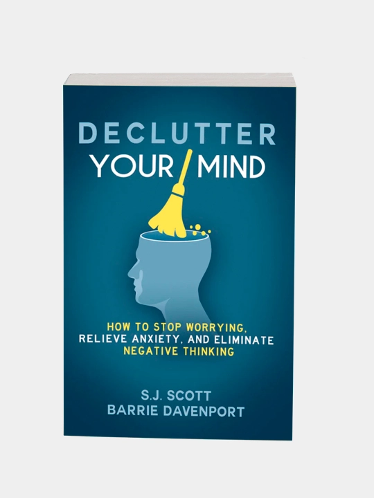 Declutter Your Mind, S.J. Scott - 