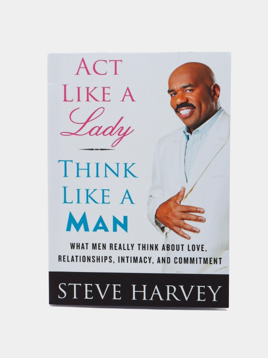 "Act like a lady think as a man", Steve Harvey - 
