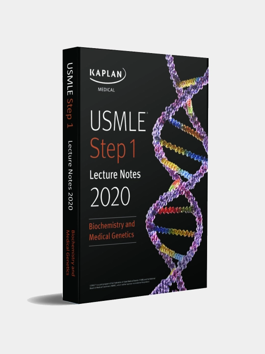 USMLE Step 1 Lecture Notes Biochemistry and Medical Genetics 2020. Kaplan Medical - 