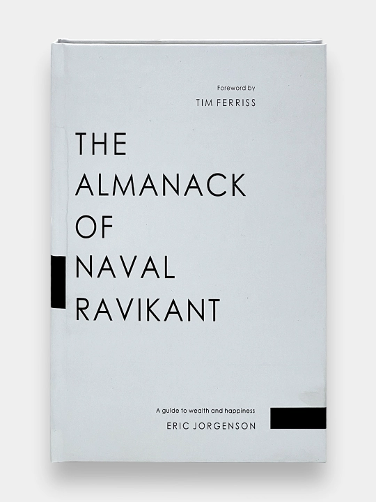 The Almanack of Naval Ravikant  Eric Jorgenson - 