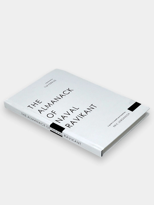 The Almanack of Naval Ravikant  Eric Jorgenson