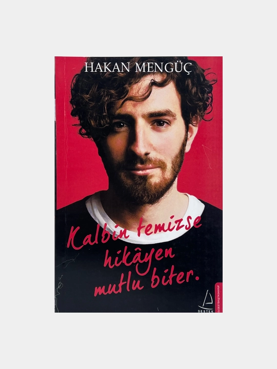 Hakan Menguc: Kalbin Temizse Hikayen Mutlu Biter - 