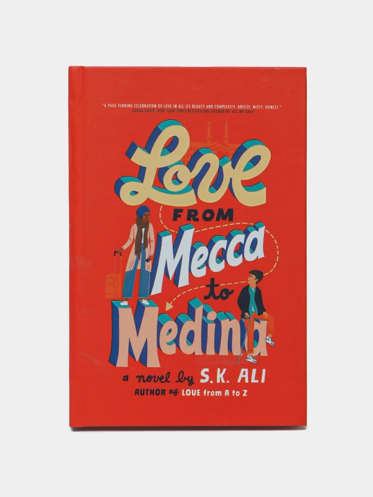 Love from Mecca to Medinah. S.K. Ali - 