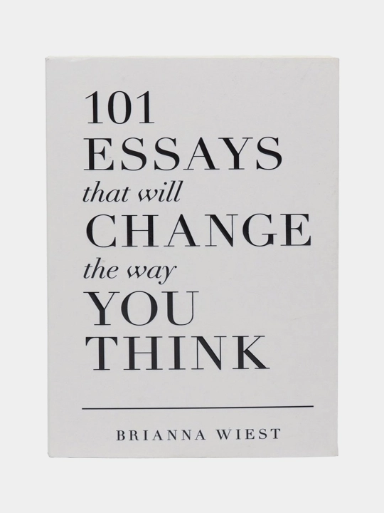101 Essays That Will Change The Way You Think, Briana Wiest - 