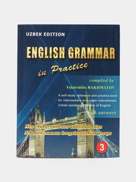 English Grammar in Practice 3. Uzbek Edition. Based on English Grammar in Use - 