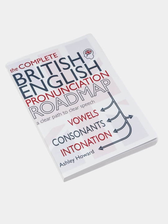 British English Pronunciation Roadmap: A Clear Path To Clear Speech