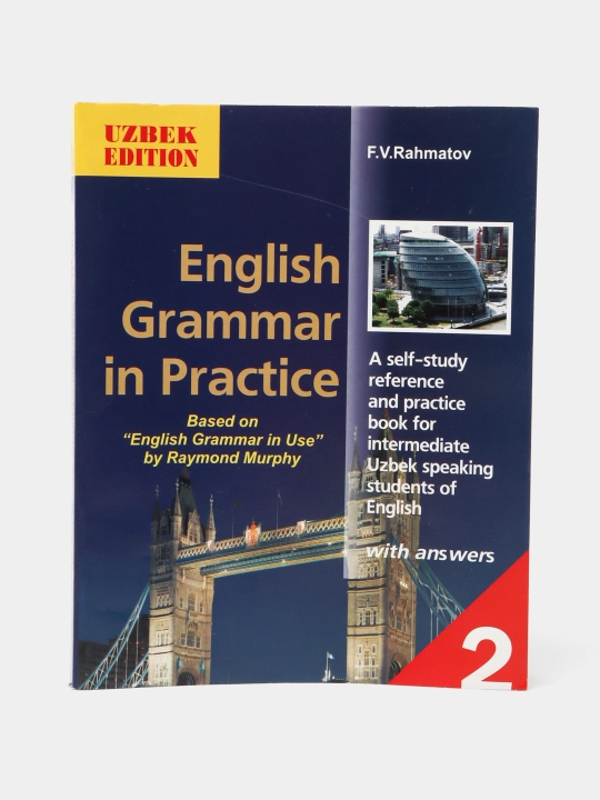 English Grammar in Practice. Uzbek Edition. Based on English Grammar in Use - 