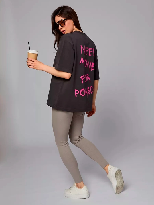Futbolka oversize "Need money for Porshe", 100% paxta