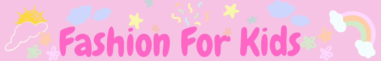 Fashion For Kids