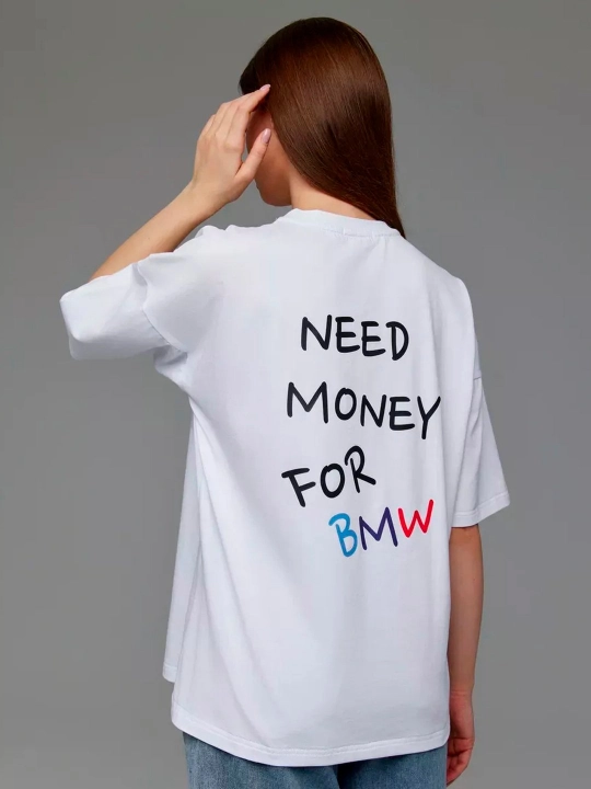 Футболка оверсайз, унисекс, с принтом NEED MONEY FOR BMW, из 100% хлопка