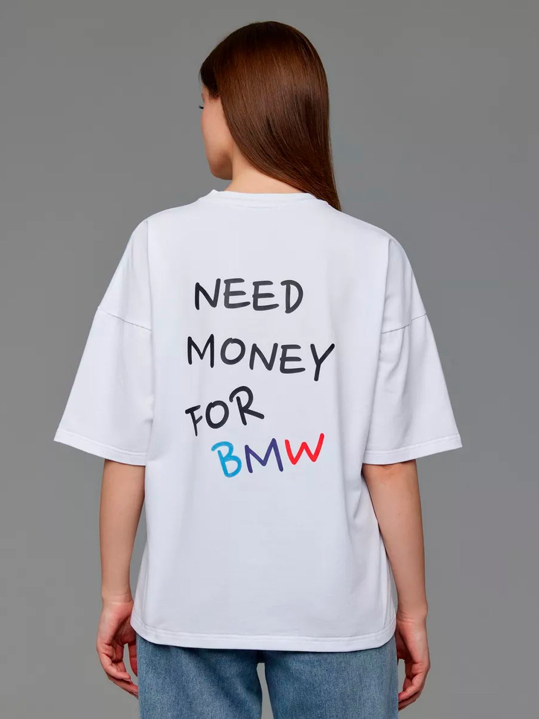 Uniseks futbolka oversize NEED MONEY FOR BMW, 100% paxta - 