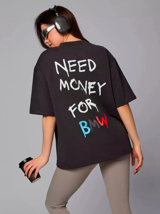 Uniseks futbolka oversize NEED MONEY FOR BMW, 100% paxta - 