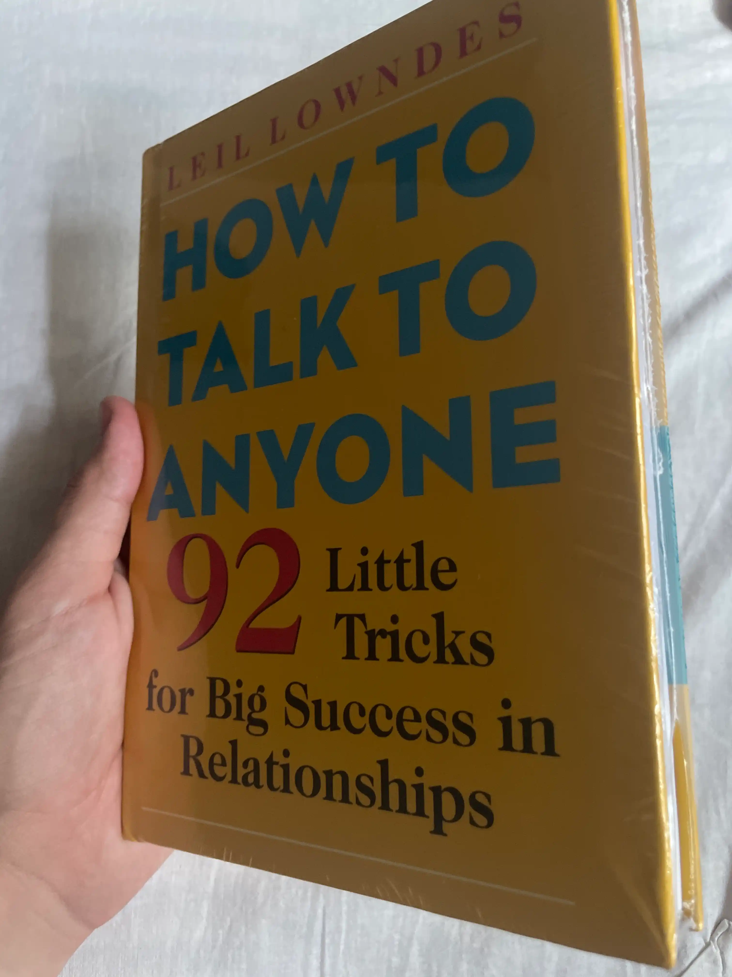 How to talk to anyone, 92 little tricks for big success in relationship (Leil Lowndes)